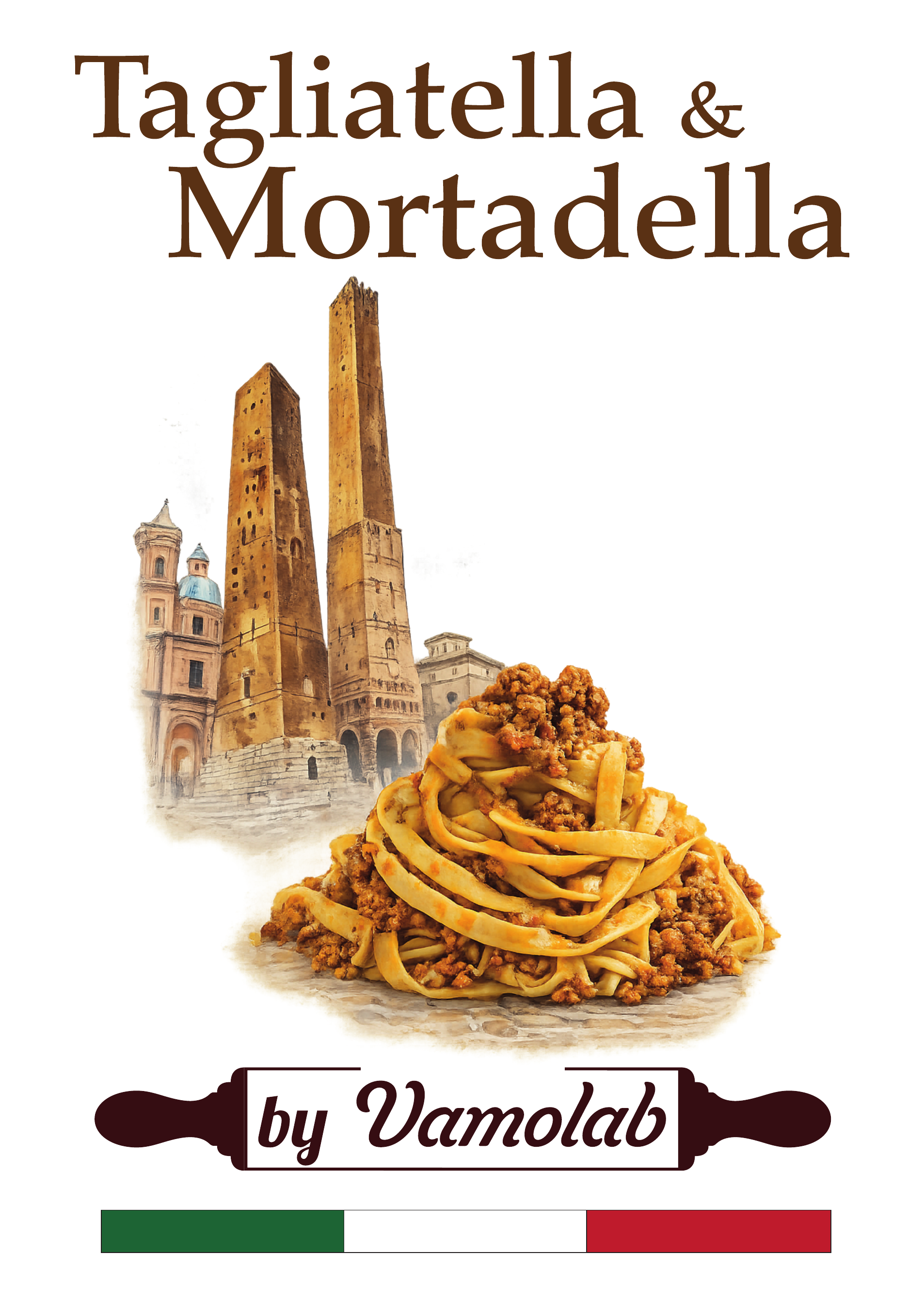 Tagliatella & Mortadella by Vamolab — Tagliatelle al ragù con le Due Torri di Bologna